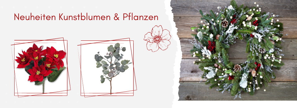 Neuheiten Kunstblumen & Pflanzen