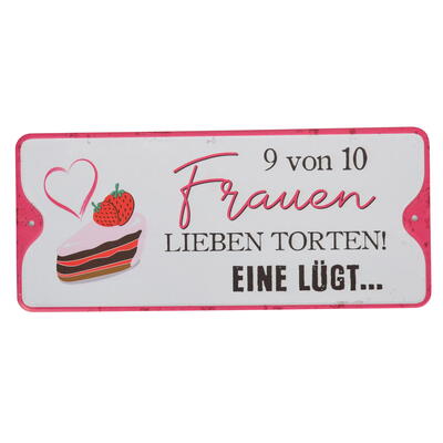 Blechschild '9 von 10 Frauen lieben Torten...', Metallschild, Schild mit Spruch, Dekoschild, Wanddeko