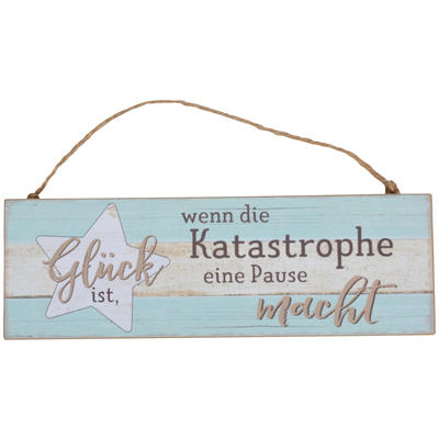 Holzschild Mit Spruch Gluck Ist Wenn Die Katastrophe Eine Pause Macht Dekoschild Gunstig Online Bestellen