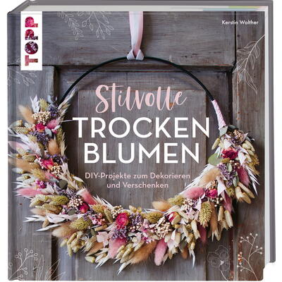Stilvolle Trockenblumen, Buch, Floristik-Buch, Deko-Buch